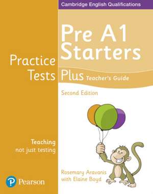Boyd, E: Practice Tests Plus Pre A1 Starters Teacher's Guide