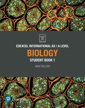 Pearson Edexcel International AS Level Biology Student Book de Ann Fullick