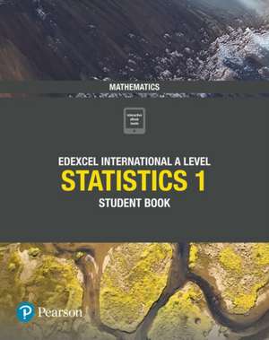 Pearson Edexcel International A Level Mathematics Statistics 1 Student Book de Harry Smith