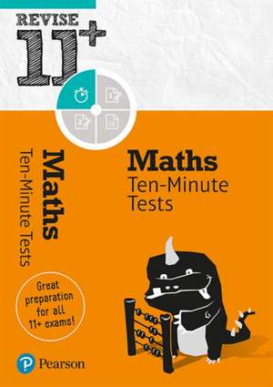 Pearson REVISE 11+ Maths Ten-Minute Tests - for the 2024 and 2025 exams de Giles Clare