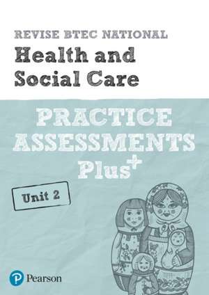 Pearson REVISE BTEC National Health and Social Care Practice Plus U2 - for 2025 exams de Elizabeth Haworth