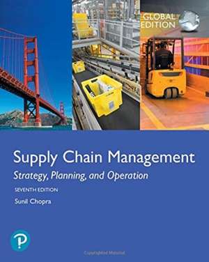 Supply Chain Management: Strategy, Planning, and Operation, Global Edition de Sunil Chopra