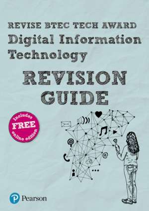 Pearson REVISE BTEC Tech Award Digital Information Technology Revision Guide: incl. online revision - for 2025 and 2026 exams de Alan Jarvis