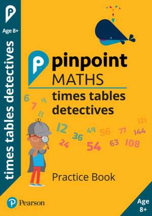 Pinpoint Maths Times Tables Detectives Year 4 de Lucy Roberts