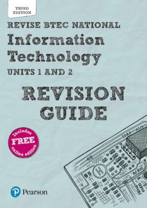 Pearson REVISE BTEC National Information Technology Revision Guide 3rd edition inc online edition - for 2025 exams de Alan Jarvis