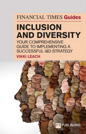 Financial Times Guide to Inclusion and Diversity de Vikki Leach