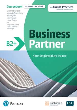 Business Partner B2+ Coursebook & eBook with MyEnglishLab & Digital Resources de Iwona Dubicka