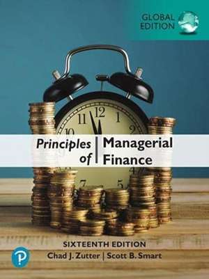 Principles of Managerial Finance, Global Edition de Chad J. Zutter