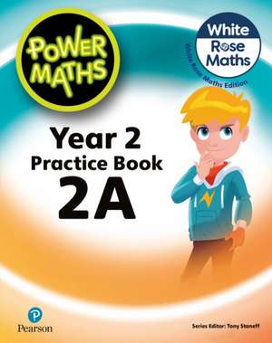 Staneff, T: Power Maths 2nd Edition Practice Book 2A de Josh Lury