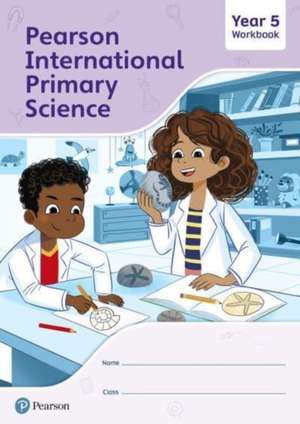 Pearson International Primary Science Workbook Year 5 de Lesley Butcher