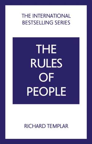 The Rules of People: A personal code for getting the best from everyone de Richard Templar