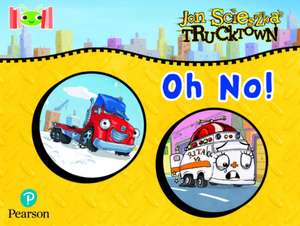 Bug Club Reading Corner: Age 4-5: Trucktown: Oh No! de Jon Scieszka