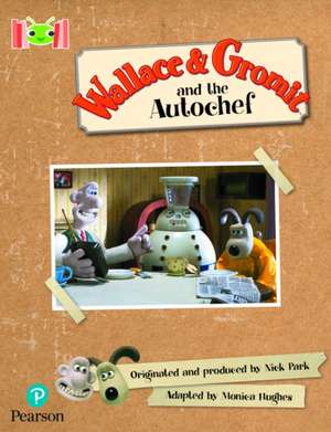 Bug Club Reading Corner: Age 5-7: Wallace and Gromit and the Autochef de Monica Hughes