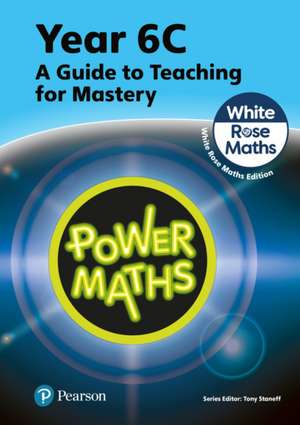 Power Maths Teaching Guide 6C - White Rose Maths edition de Josh Lury