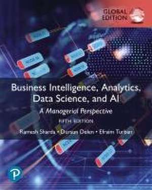 Business Intelligence, Analytics, Data Science, and AI, Global Edition de Dursun Delen