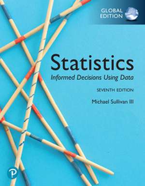 Statistics: Informed Decisions Using Data, Global Edition de Michael Sullivan