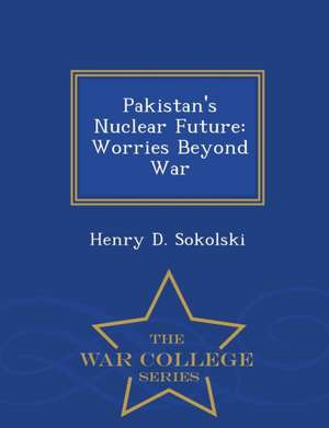 Pakistan's Nuclear Future de Henry D Sokolski