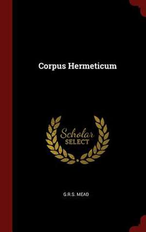 Corpus Hermeticum de G. R. S. Mead