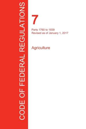 CFR 7, Parts 1760 to 1939, Agriculture, January 01, 2017 (Volume 12 of 15)