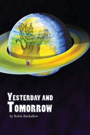 Yesterday and Tomorrow de Robin Buckallew