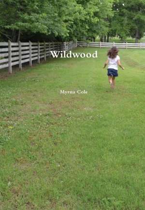 Wildwood de Myrna Cole