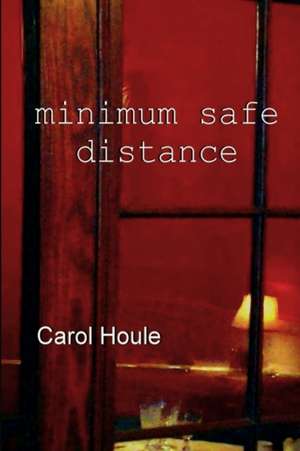 Minimum Safe Distance de Carol Houle