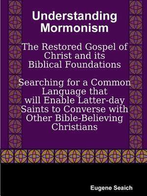 Understanding Mormonism de Eugene Seaich