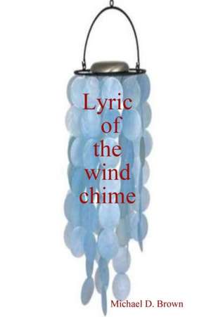 Lyric of the wind chime de Michael Brown