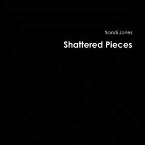 Shattered Pieces de Sandi Jones