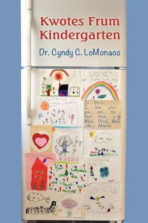 Kwotes Frum Kindergarten de Cyndy LoMonaco