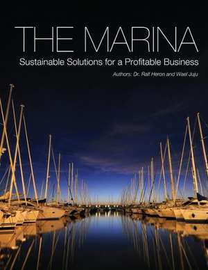 The Marina-Sustainable Solutions for a Profitable Business de Dr Ralf Heron