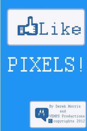 Like Pixels de Derek Morris