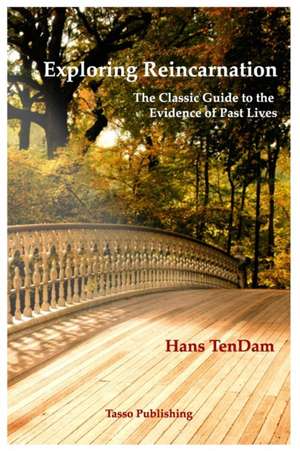 Exploring Reincarnation de Hans Tendam