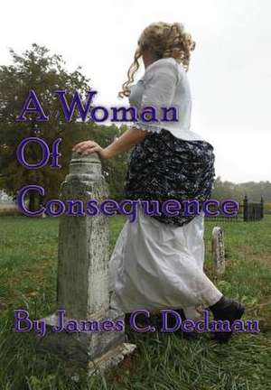 A Woman of Consequence de James Dedman