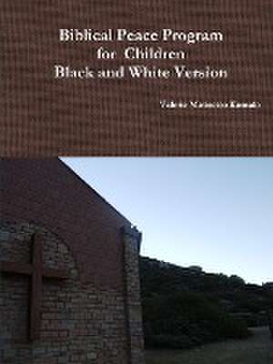 Biblical Peace Program: Black and White Version de Valerie Matisetso Kumalo