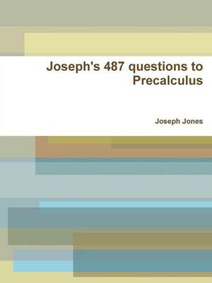 Joseph's 487 Questions to Precalculus de Joseph Jones