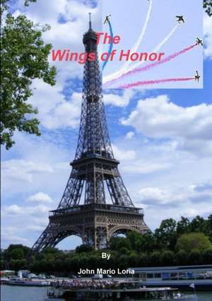 The Wings of Honor de John Loria