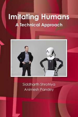 Imitating Humans: A Technical Approach de Siddharth Shrotriya