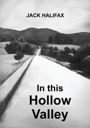 In This Hollow Valley de Jack Halifax