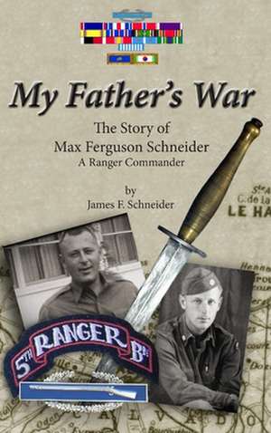 My Father's War de Jim Schneider