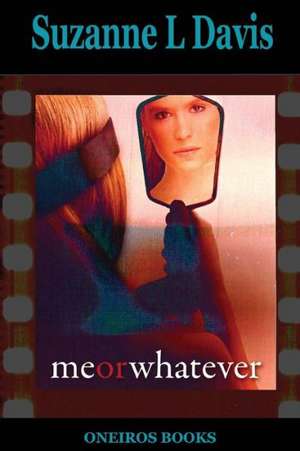 Me or Whatever de Suzanne L. Davis