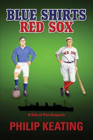 Blue Shirts; Red Sox de Philip Keating