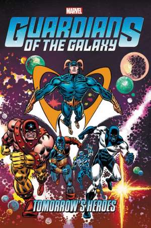 Guardians of the Galaxy: Tomorrow's Heroes Omnibus de Arnold Drake