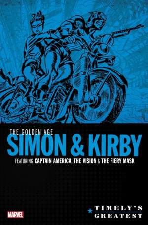 Timely's Greatest: The Golden Age Simon & Kirby Omnibus de Joe Simon