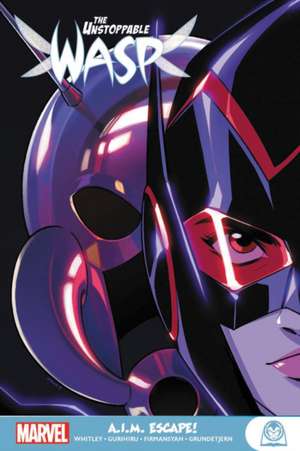 The Unstoppable Wasp: A.I.M. Escape de Jeremy Whitley