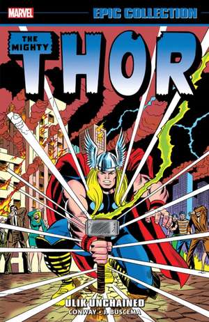 Thor Epic Collection: Ulik Unchained de Gerry Conway