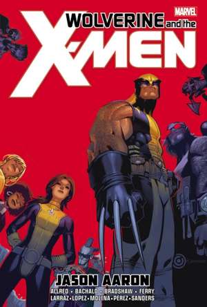 Wolverine & the X-Men by Jason Aaron Omnibus de Jason Aaron