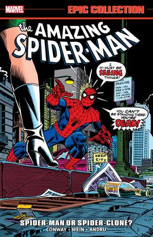 Amazing Spider-Man Epic Collection: Spider-Man or Spider-Clone? de Gerry Conway