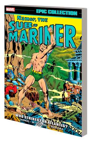 Namor, The Sub-Mariner Epic Collection: Who Strikes For Atlantis? de Roy Thomas