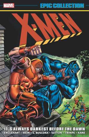 X-Men Epic Collection: It's Always Darkest Before The Dawn de Steve Englehart